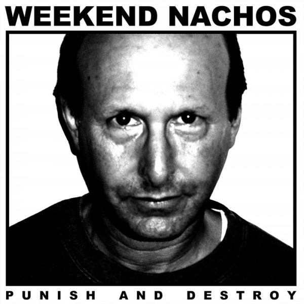 Weekend Nachos ‎– Punish And Destroy 12"