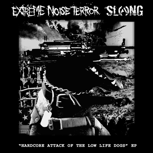 Extreme Noise Terror / Slang ‎– Hardcore Attack Of The Low Life Dogs 7"